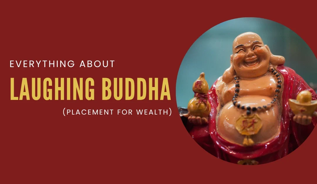 What Is a Laughing Buddha? Meaning, Symbolism and Placement