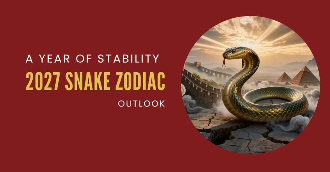 2027 Snake Zodiac Sign Outlook – A Year of Stability