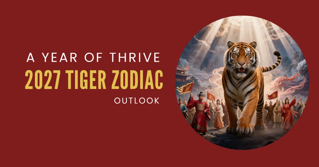 2027 Tiger Chinese Zodiac Sign Outlook – A Year of Thrive